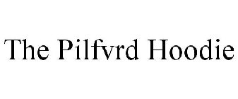 THE PILFVRD HOODIE