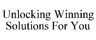 UNLOCKING WINNING SOLUTIONS FOR YOU
