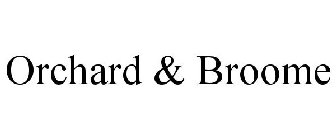 ORCHARD & BROOME