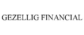 GEZELLIG FINANCIAL