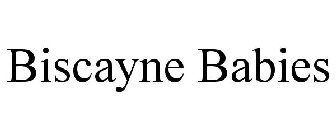 BISCAYNE BABIES