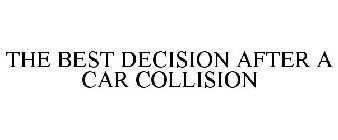 THE BEST DECISION AFTER A CAR COLLISION