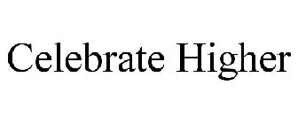CELEBRATE HIGHER