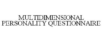 MULTIDIMENSIONAL PERSONALITY QUESTIONNAIRE