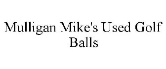 MULLIGAN MIKE'S USED GOLF BALLS