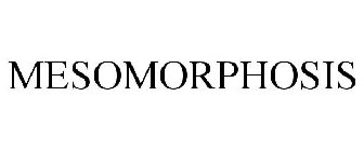 MESOMORPHOSIS