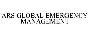 ARS GLOBAL EMERGENCY MANAGEMENT