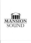 MANSION SOUND
