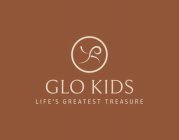 GLO KIDS LIFE'S GREATEST TREASURE