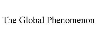 THE GLOBAL PHENOMENON