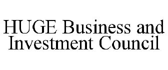 HUGE BUSINESS AND INVESTMENT COUNCIL