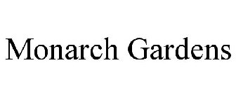 MONARCH GARDENS