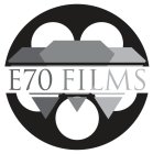 E70 FILMS