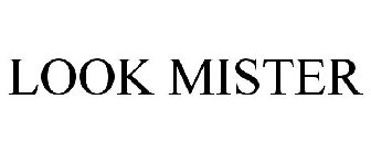 LOOK MISTER