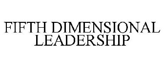 FIFTH DIMENSIONAL LEADERSHIP