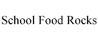 SCHOOL FOOD ROCKS