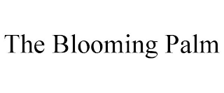 THE BLOOMING PALM
