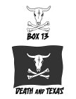 BOX 13 DEATH AND TEXAS
