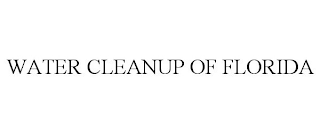 WATER CLEANUP OF FLORIDA