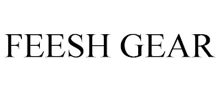 FEESH GEAR