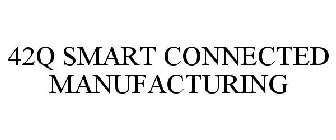 42Q SMART CONNECTED MANUFACTURING
