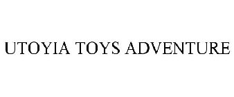 UTOYIA TOYS ADVENTURE