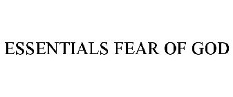 ESSENTIALS FEAR OF GOD