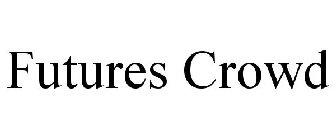FUTURES CROWD