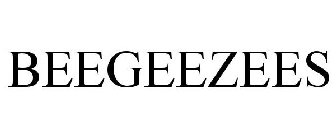 BEEGEEZEES