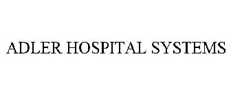 ADLER HOSPITAL SYSTEMS
