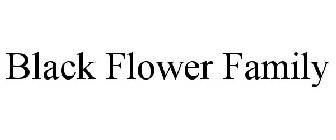 BLACK FLOWER FAMILY