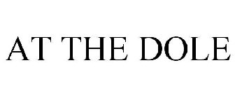 AT THE DOLE
