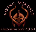 VIKING MINDSET CONQUERING SINCE 793AD