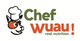 CHEF WUAU REAL NUTRITION !