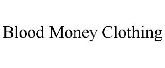 BLOOD MONEY CLOTHING