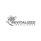 REVITALIZED RESILIENCE