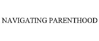 NAVIGATING PARENTHOOD