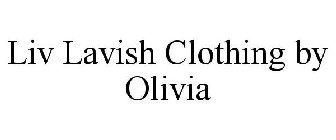 LIV LAVISH CLOTHING BY OLIVIA