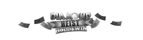 DIAMOND HEIST HOLD & WIN