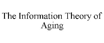 THE INFORMATION THEORY OF AGING