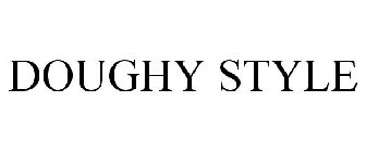 DOUGHY STYLE