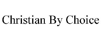 CHRISTIAN BY CHOICE