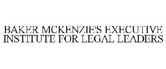 BAKER MCKENZIE'S EXECUTIVE INSTITUTE FOR LEGAL LEADERS