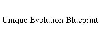 UNIQUE EVOLUTION BLUEPRINT
