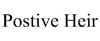POSTIVE HEIR