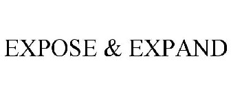 EXPOSE & EXPAND