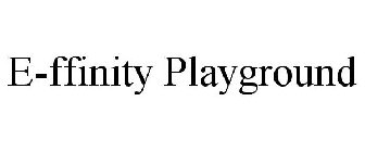 E-FFINITY PLAYGROUND