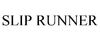 SLIP RUNNER