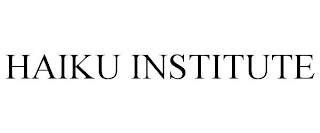 HAIKU INSTITUTE