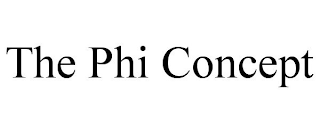 THE PHI CONCEPT